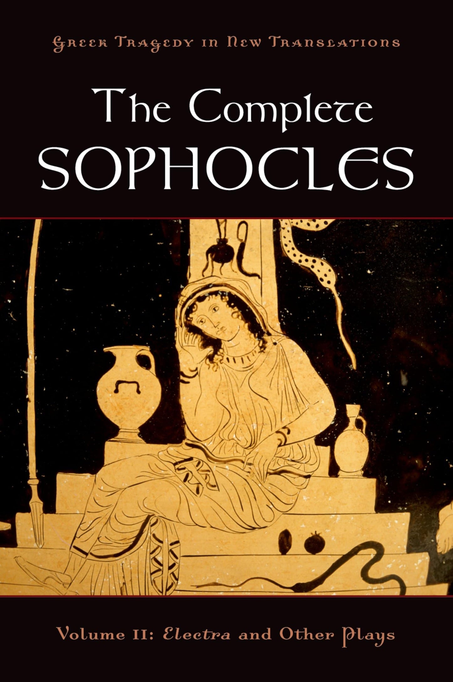 The Complete Sophocles: Volume II: Electra and Other Plays (Greek Tragedy in New Translations) - 5938