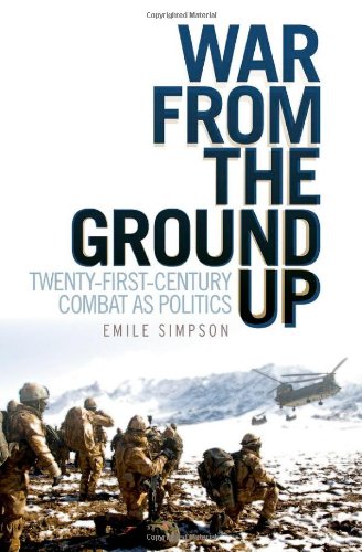 War From the Ground Up: Twenty-First Century Combat as Politics (Crises in World Politics)