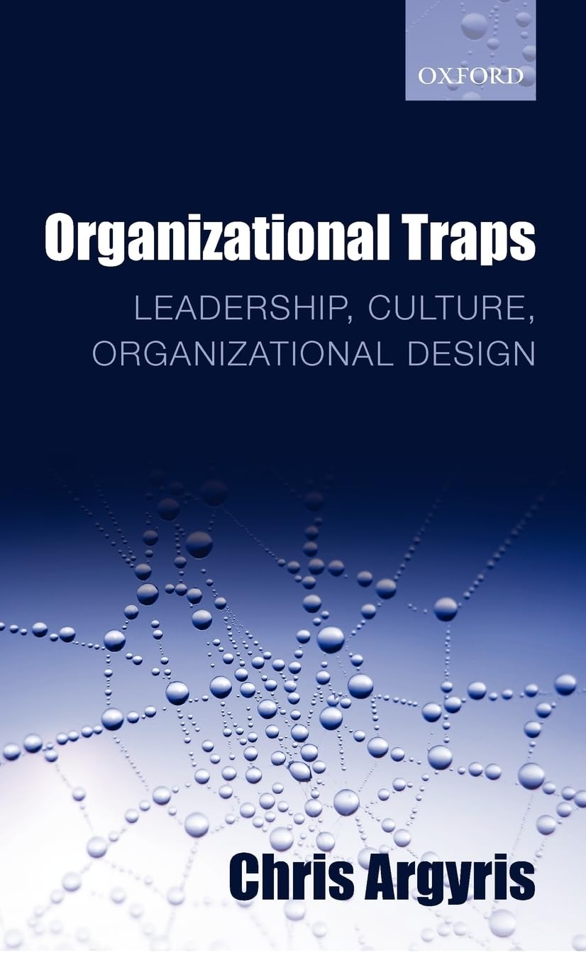 Organizational Traps: Leadership, Culture, Organizational Design - 4880