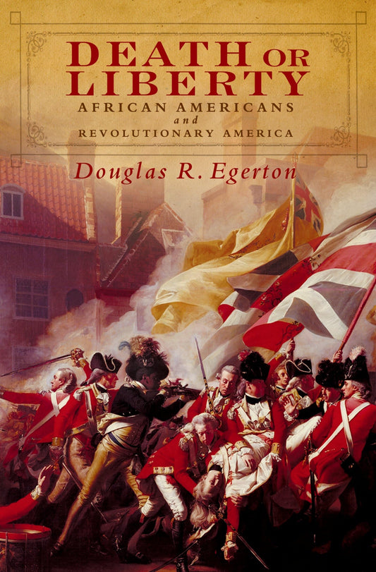 Death or Liberty: African Americans and Revolutionary America - 141