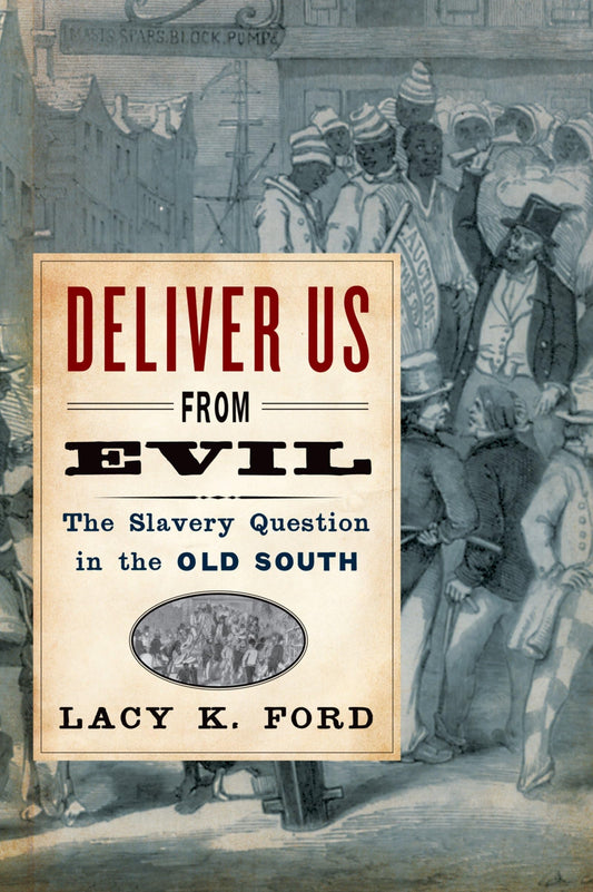 Deliver Us from Evil: The Slavery Question in the Old South - 4787