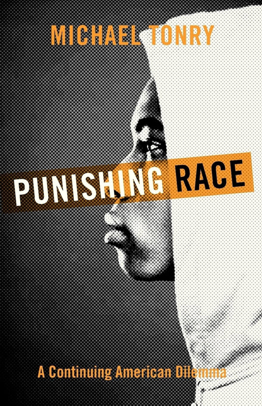 Punishing Race: A Continuing American Dilemma (Studies in Crime and Public Policy) - 8939
