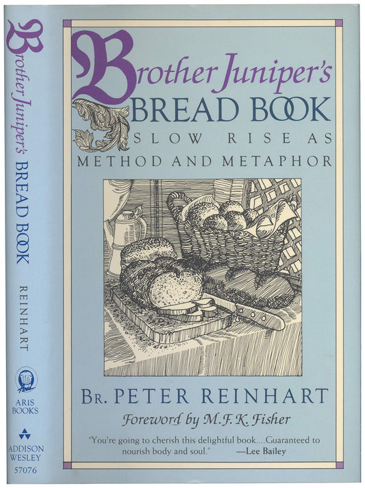 Brother Juniper's Bread Book: Slow Rise As Method and Metaphor - 3918