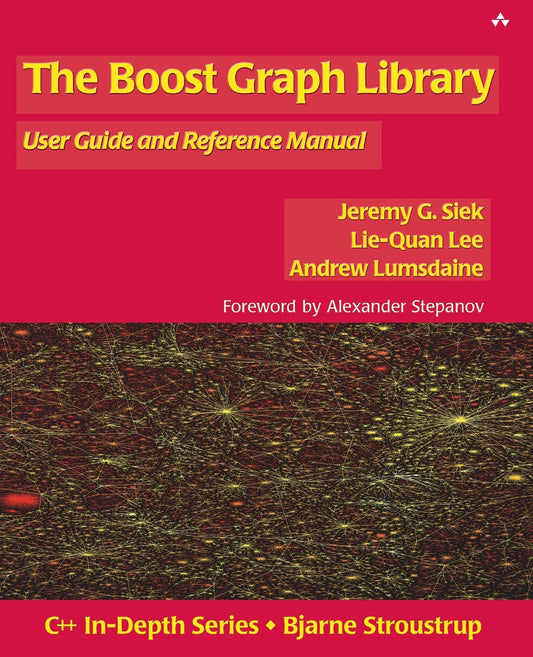 The Boost Graph Library: User Guide and Reference Manual (AW C++ in depth)