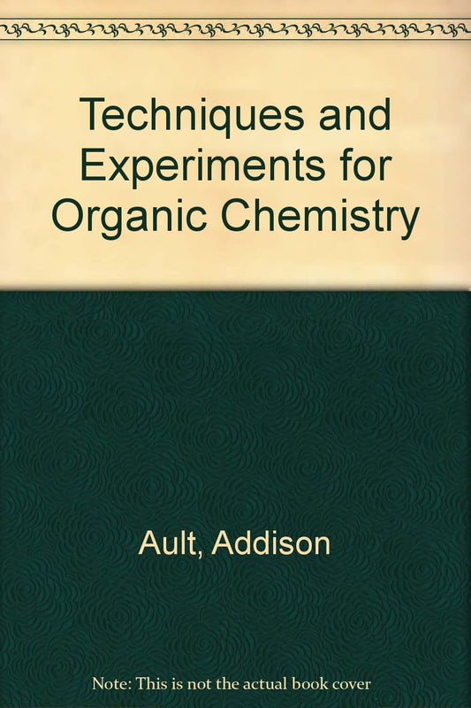 Techniques and experiments for organic chemistry