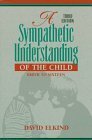 A Sympathetic Understanding of the Child: Birth to Sixteen (3rd Edition) - 5847