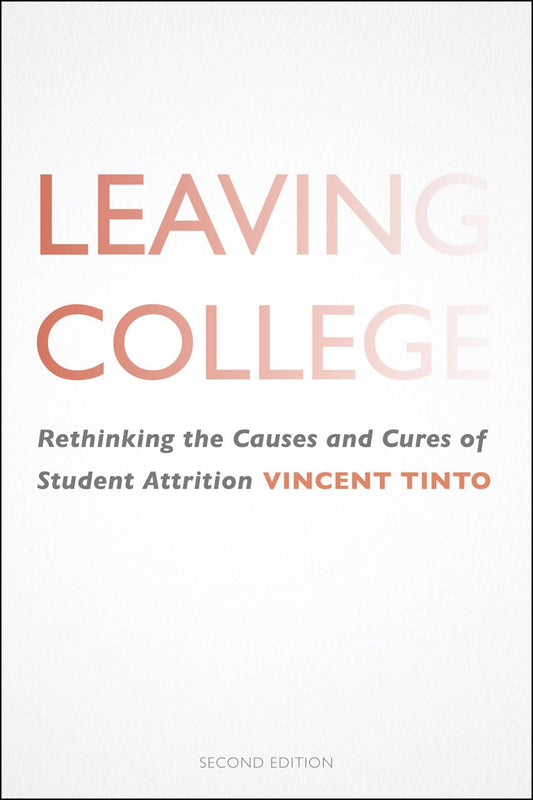Leaving College: Rethinking the Causes and Cures of Student Attrition - 4850