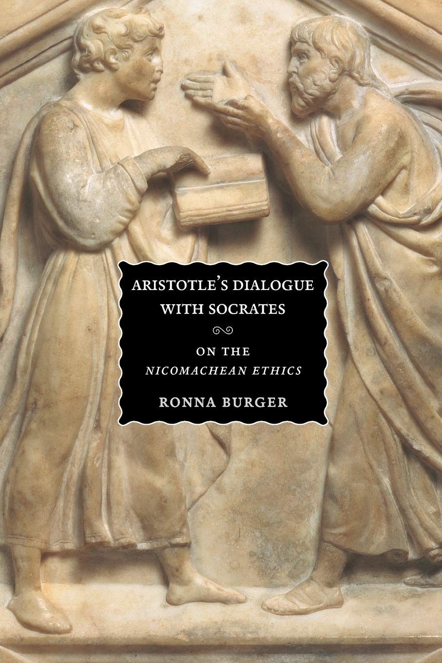 Aristotle's Dialogue with Socrates: On the "Nicomachean Ethics" - 603