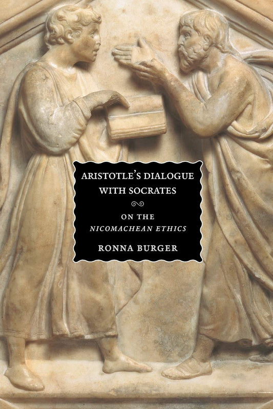 Aristotle's Dialogue with Socrates: On the "Nicomachean Ethics" - 603