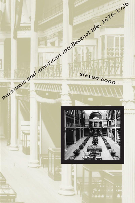 Museums and American Intellectual Life, 1876-1926 - 1765
