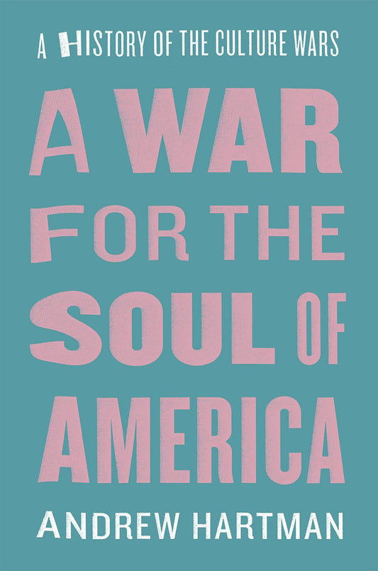 A War for the Soul of America: A History of the Culture Wars - 7038