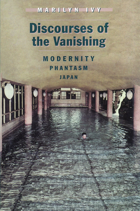 Discourses of the Vanishing: Modernity, Phantasm, Japan - 4396