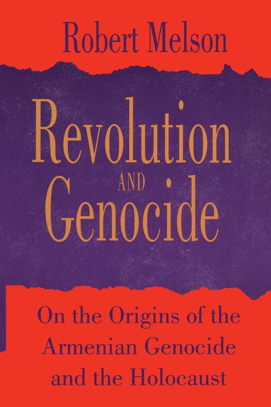 Revolution and Genocide: On the Origins of the Armenian Genocide and the Holocaust - 1821