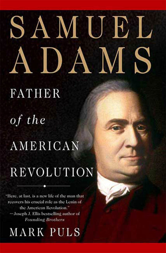 Samuel Adams: Father of the American Revolution - 8629