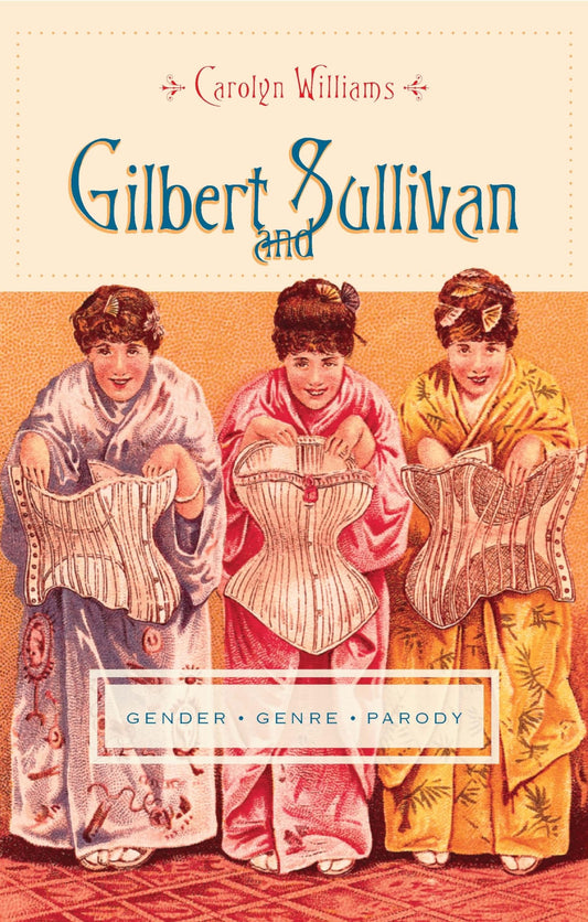 Gilbert and Sullivan: Gender, Genre, Parody (Gender and Culture Series) - 9176