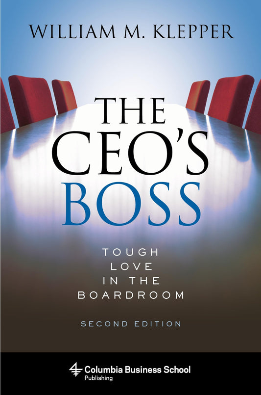 The CEO's Boss: Tough Love in the Boardroom (Columbia Business School Publishing) - 8654