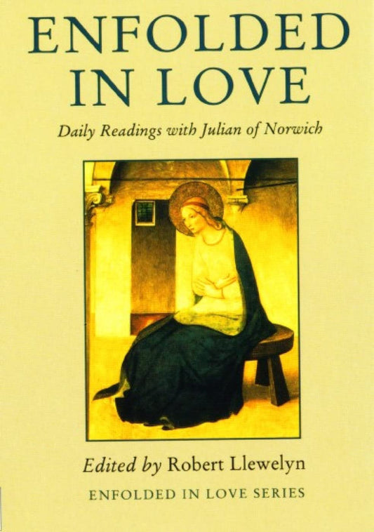 Enfolded in Love: Daily Readings with Julian of Norwich - 9352