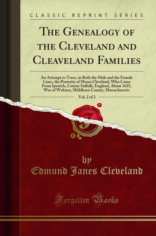 The Genealogy of the Cleveland and Cleaveland Families, Vol. 2 of 3