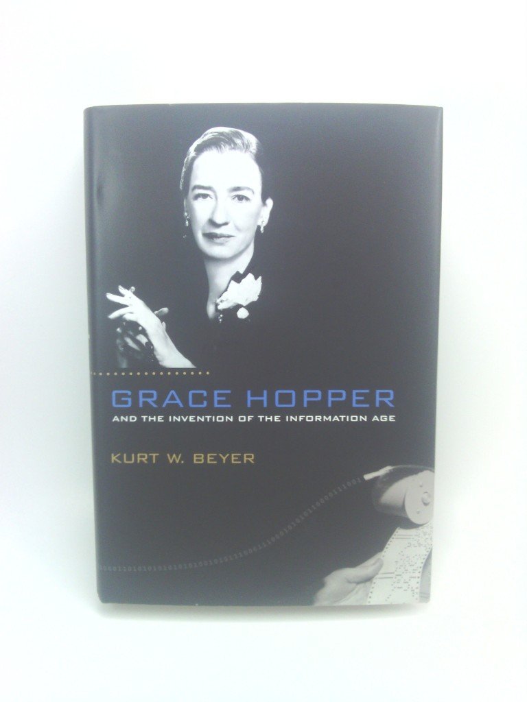 Grace Hopper and the Invention of the Information Age (Lemelson Center Studies in Invention and Innovation) - 371