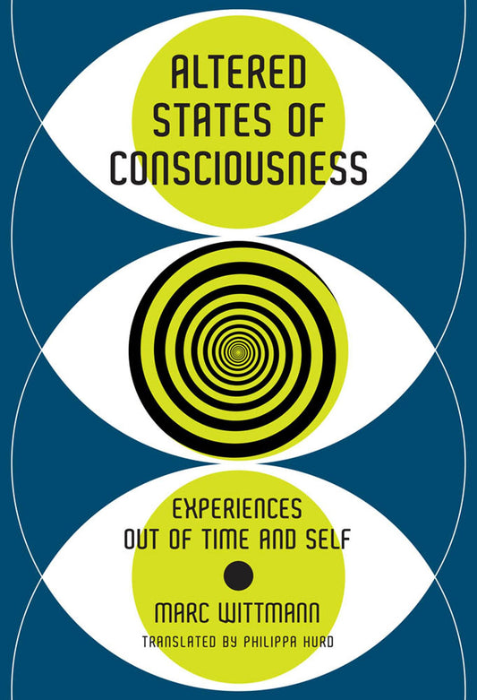 Altered States of Consciousness: Experiences Out of Time and Self (Mit Press)