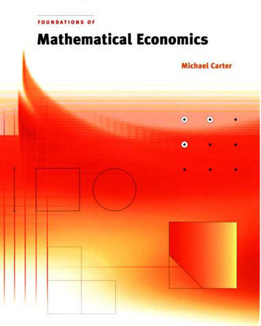 Foundations of Mathematical Economics (Mit Press) - 1525