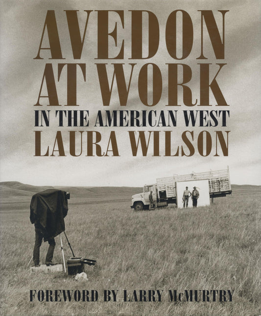Avedon at Work: In the American West (Harry Ransom Humanities Research Center Imprint Series) - 5159