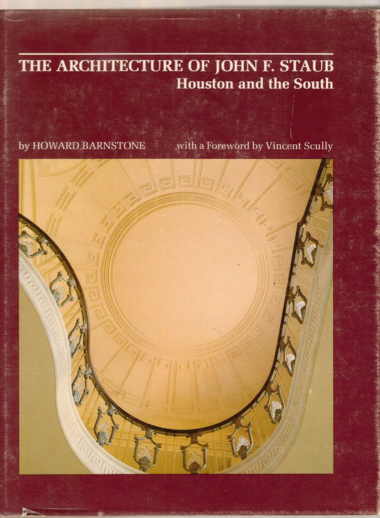 The Architecture of John F. Staub: Houston and the South