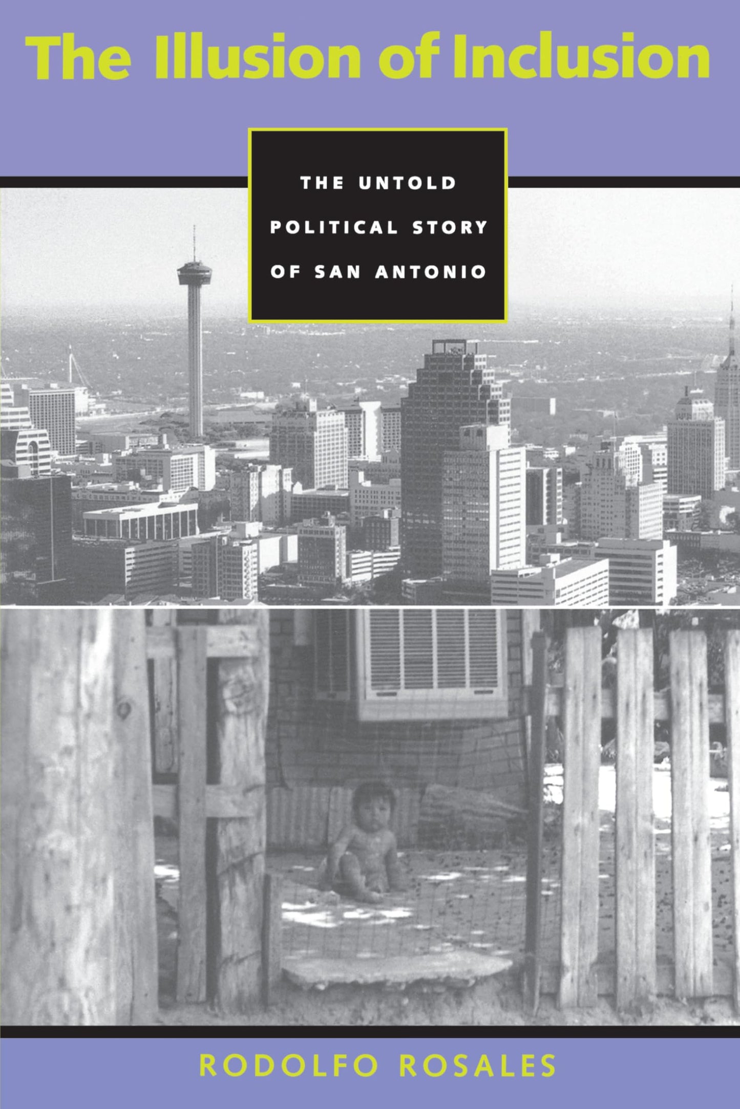 The Illusion of Inclusion: The Untold Political Story of San Antonio (CMAS History, Culture, and Society Series) - 1968