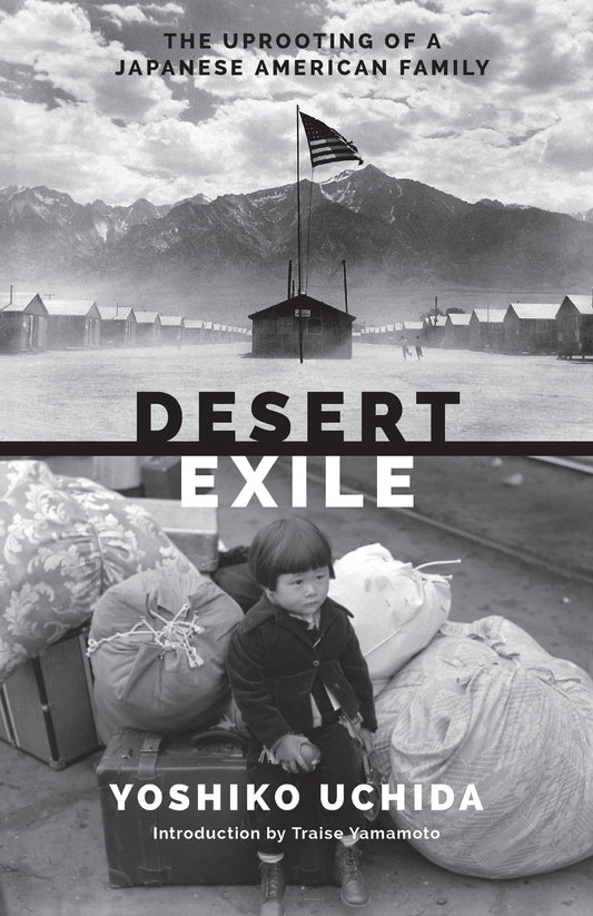 Desert Exile: The Uprooting of a Japanese American Family (Classics of Asian American Literature) - 6568