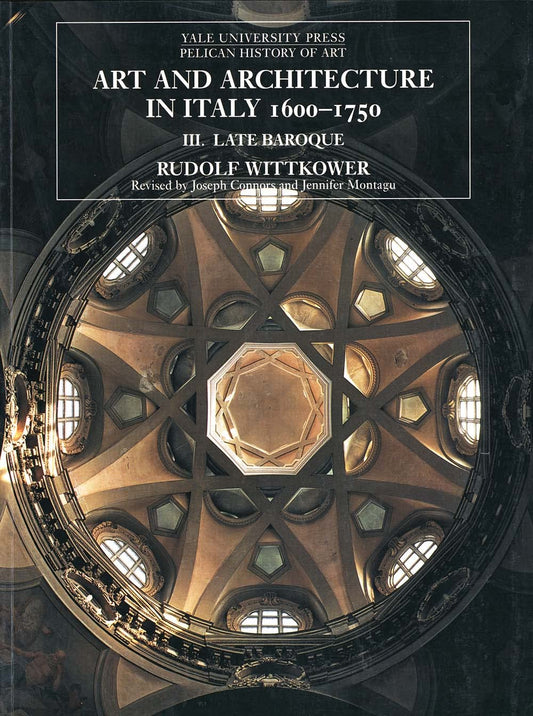 Art and Architecture in Italy 1600-1750, Vol. 3: Late Baroque (Yale University Press Pelican History of Art) - 878