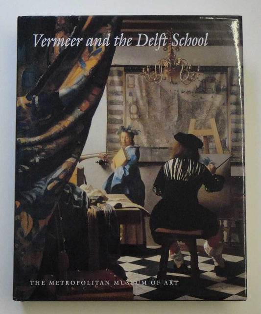 Vermeer and the Delft School (Metropolitan Museum of Art Series)