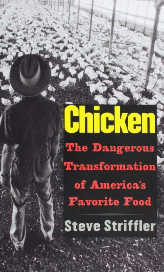 Chicken: The Dangerous Transformation of America’s Favorite Food (Yale Agrarian Studies Series) - 270