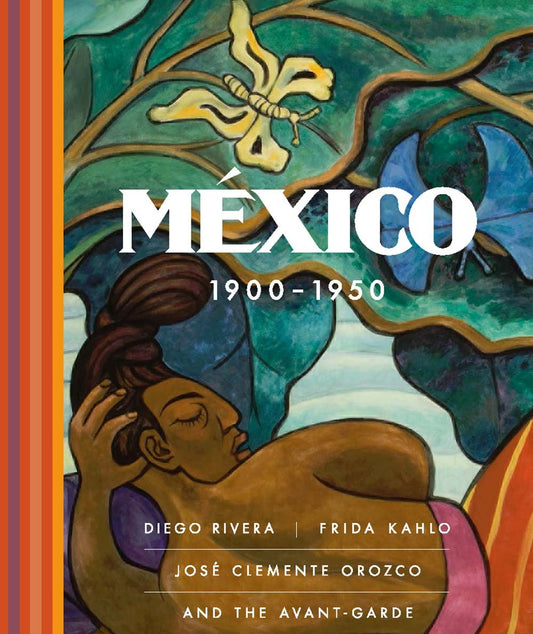 México 1900–1950: Diego Rivera, Frida Kahlo, José Clemente Orozco, and the Avant-Garde - 8982