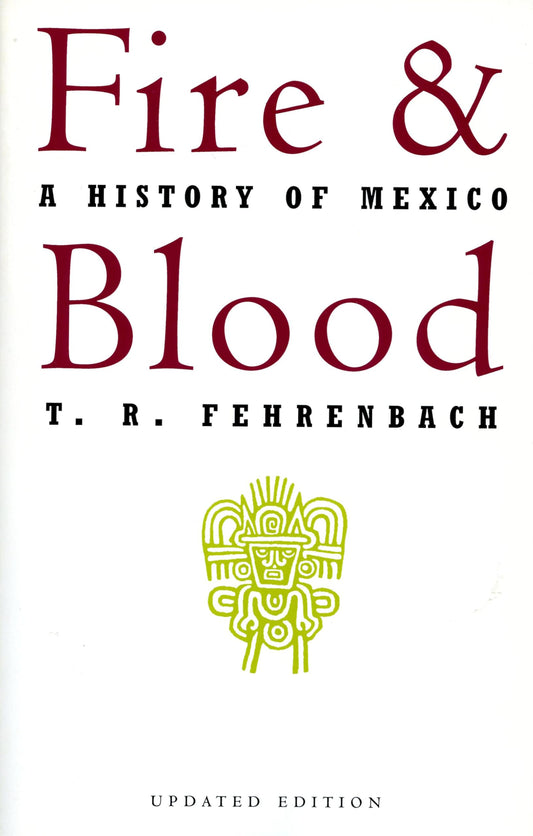 Fire And Blood: A History Of Mexico