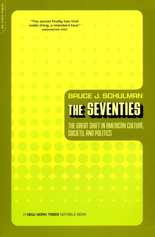The Seventies: The Great Shift In American Culture, Society, And Politics - 9557