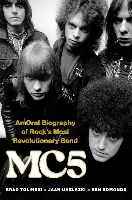 MC5: An Oral Biography of Rock’s Most Revolutionary Band - 9455