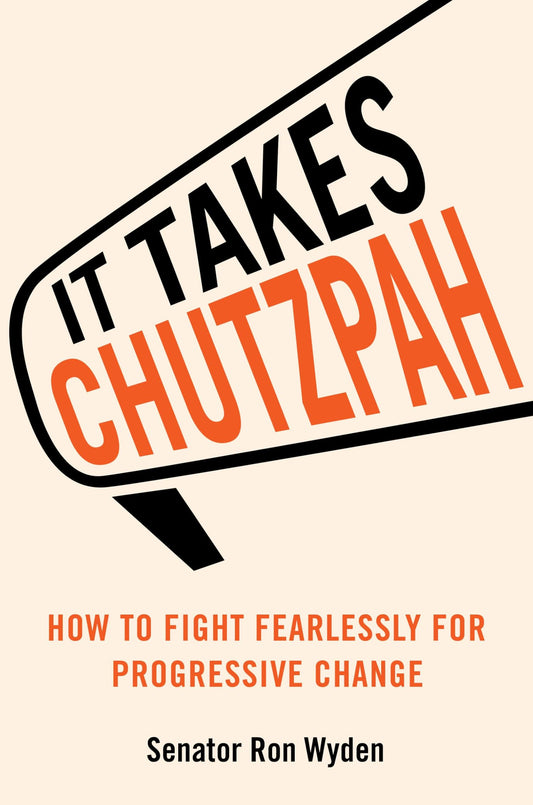 It Takes Chutzpah: How to Fight Fearlessly for Progressive Change - 4911