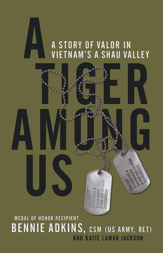 A Tiger among Us: A Story of Valor in Vietnam's A Shau Valley - 4442