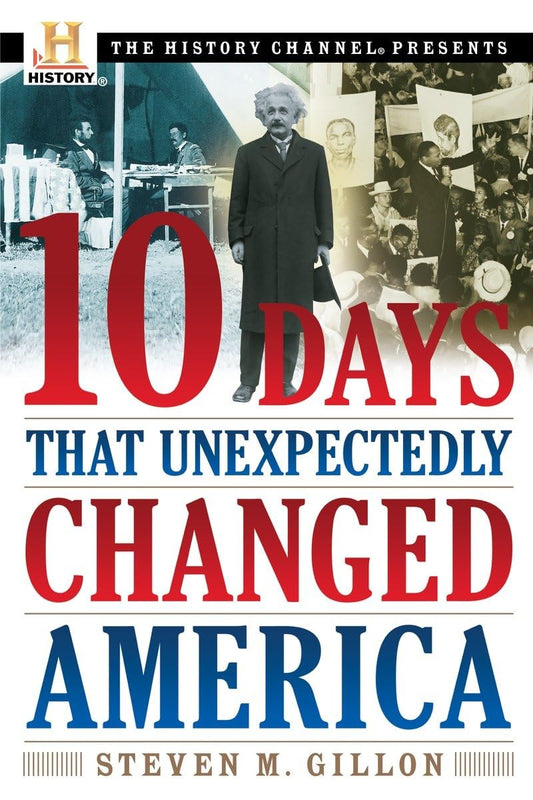 10 Days That Unexpectedly Changed America (History Channel Presents) - 9091