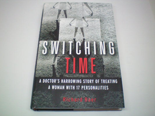 Switching Time: A Doctor's Harrowing Story of Treating a Woman with 17 Personalities