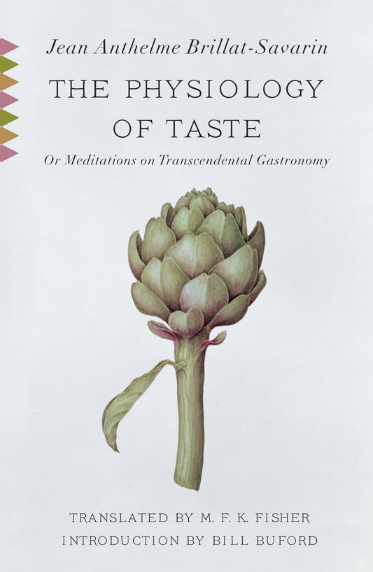 The Physiology of Taste: Or Meditations on Transcendental Gastronomy with Recipes (Vintage Classics) - 8030