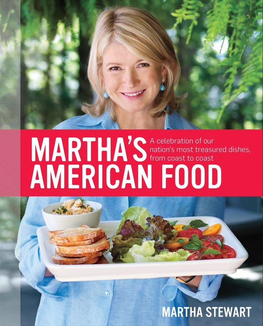 Martha's American Food: A Celebration of Our Nation's Most Treasured Dishes, from Coast to Coast : A Cookbook - 9265