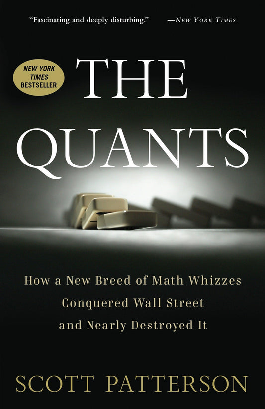 The Quants: How a New Breed of Math Whizzes Conquered Wall Street and Nearly Destroyed It - 8005