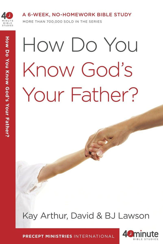 How Do You Know God's Your Father?: A 6-Week, No-Homework Bible Study (40-Minute Bible Studies) - 4890