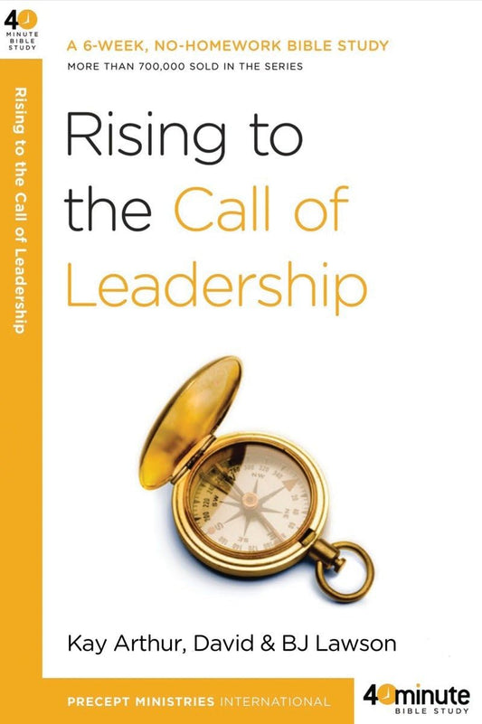 Rising to the Call of Leadership (40-Minute Bible Studies) - 4529