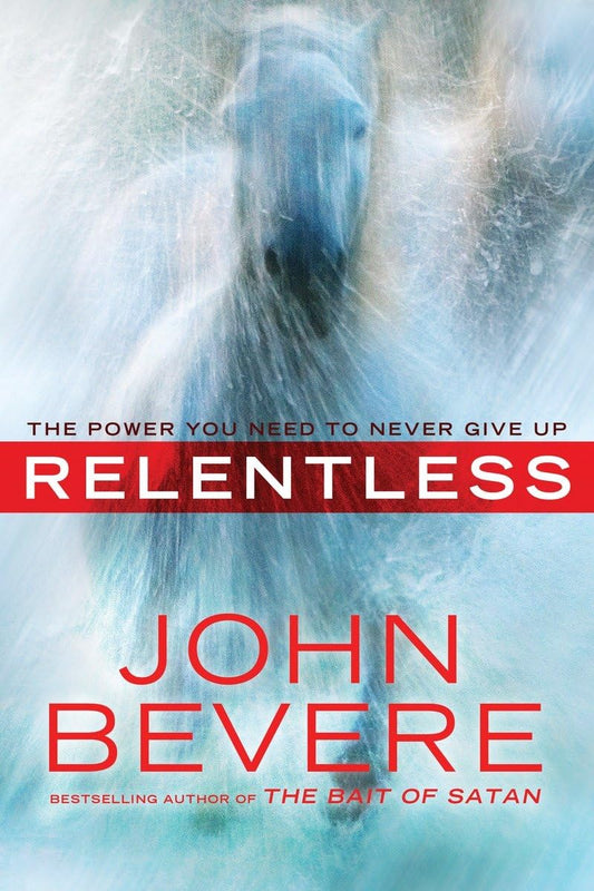 Relentless: The Power You Need to Never Give Up - 7064