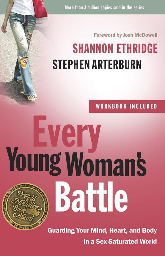 Every Young Woman's Battle: Guarding Your Mind, Heart, and Body in a Sex-Saturated World (The Every Man Series) - 2298