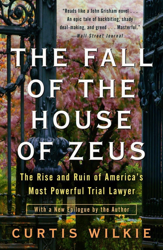 The Fall of the House of Zeus: The Rise and Ruin of America's Most Powerful Trial Lawyer - 3249