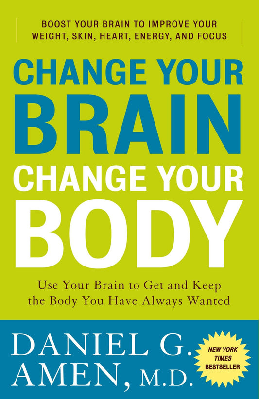 Change Your Brain, Change Your Body: Use Your Brain to Get and Keep the Body You Have Always Wanted - 2654
