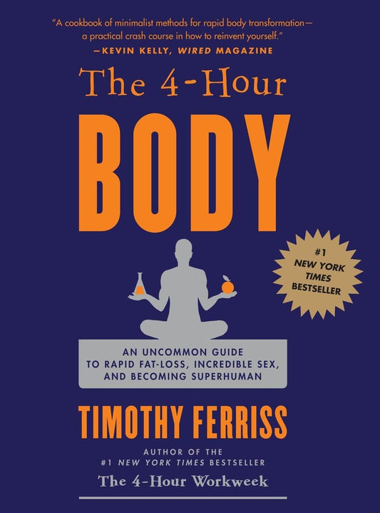 The 4-Hour Body: An Uncommon Guide to Rapid Fat-Loss, Incredible Sex, and Becoming Superhuman - 2941